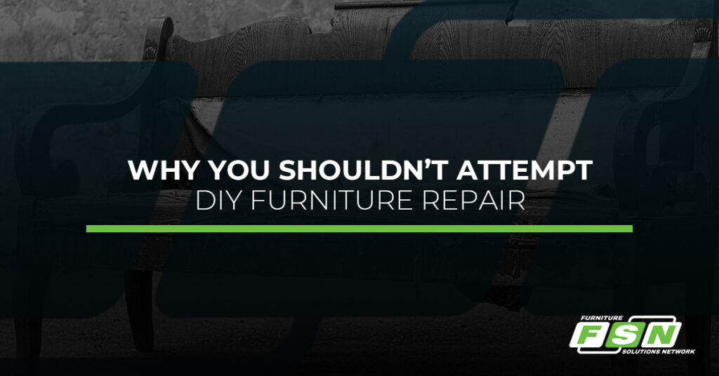 Why you shouldn't attempt DIY furniture repair