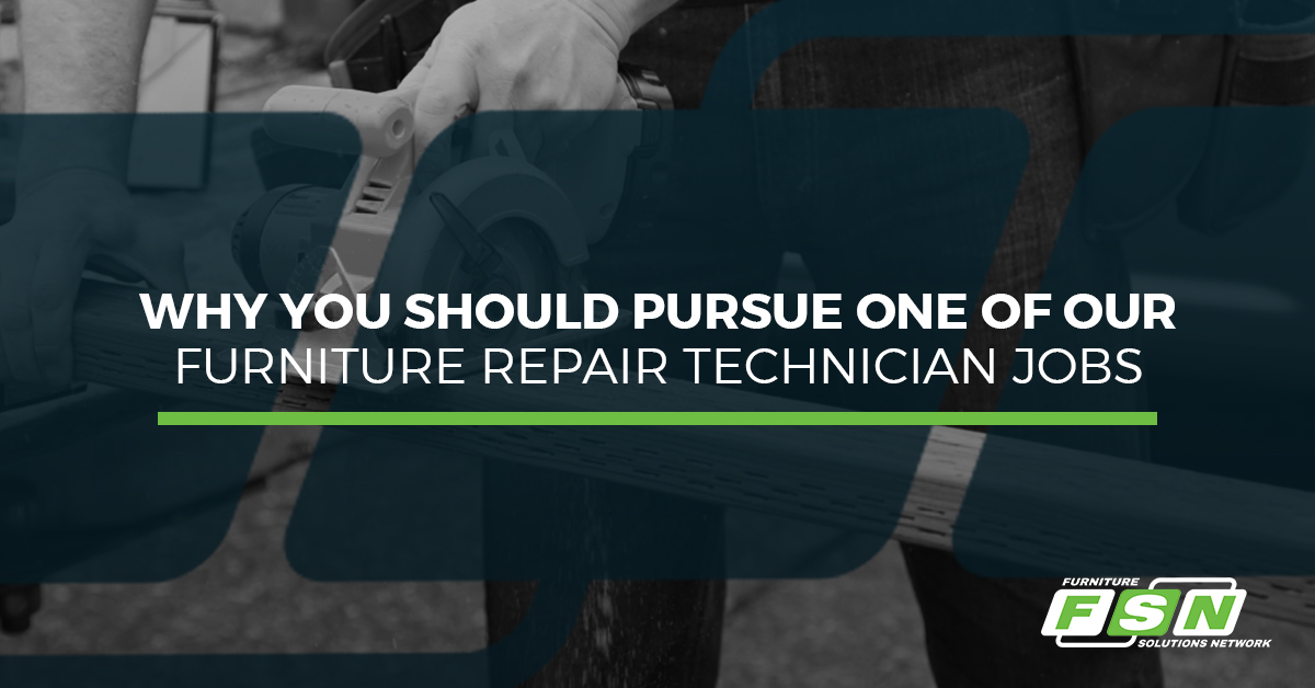 Why you should pursue one of our furniture repair technician jobs